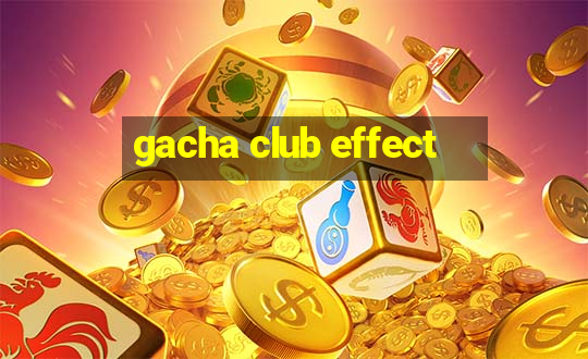 gacha club effect