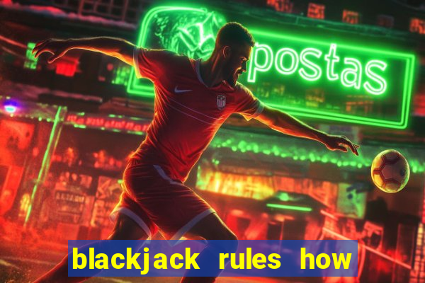 blackjack rules how to play