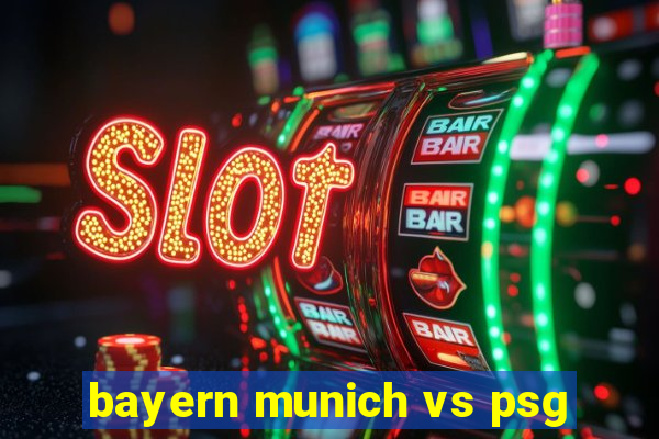 bayern munich vs psg