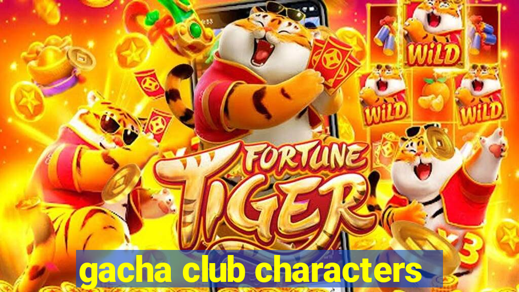 gacha club characters