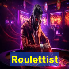 Roulettist