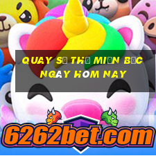 quay số thử miền bắc ngày hôm nay