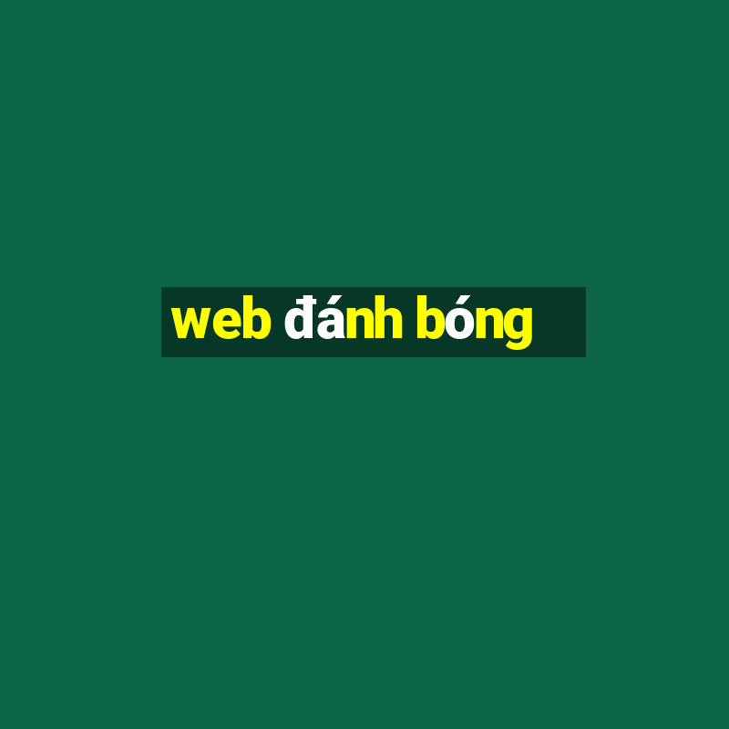 web đánh bóng