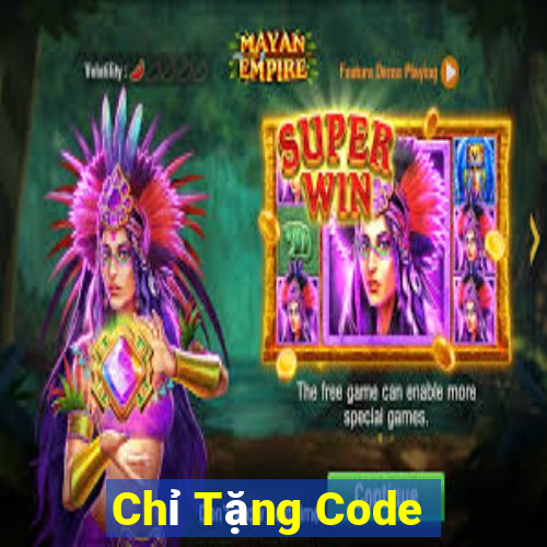 Chỉ Tặng Code