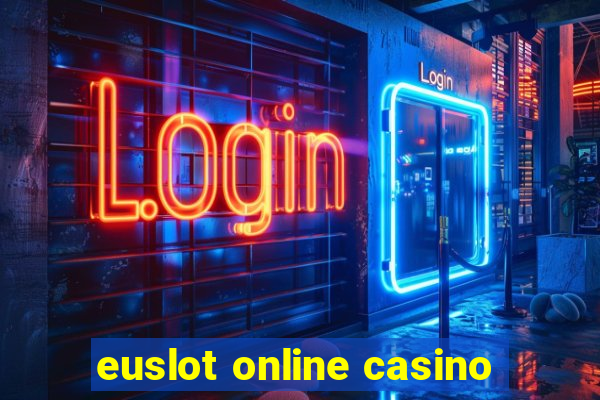 euslot online casino