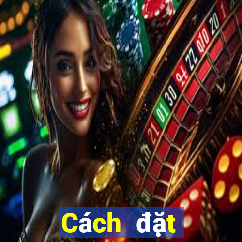 Cách đặt cược XSKH ngày 25