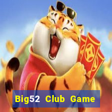 Big52 Club Game Bài Xanh 9