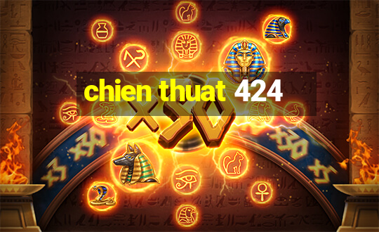 chien thuat 424