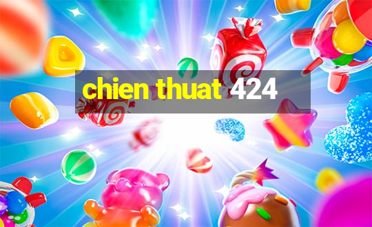 chien thuat 424