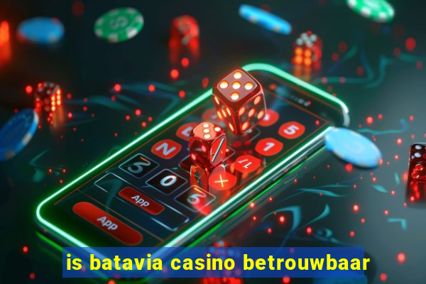 is batavia casino betrouwbaar