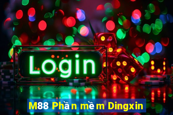 M88 Phần mềm Dingxin