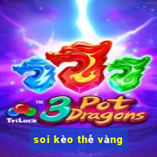 soi kèo thẻ vàng