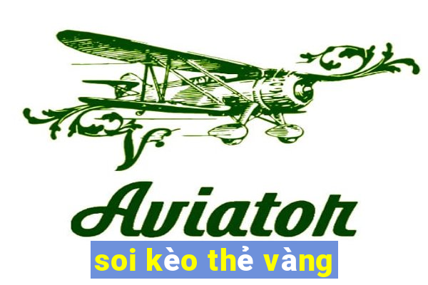 soi kèo thẻ vàng