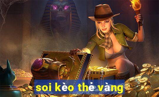 soi kèo thẻ vàng