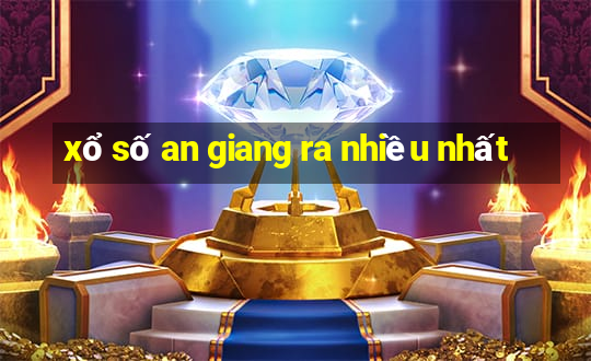 xổ số an giang ra nhiều nhất