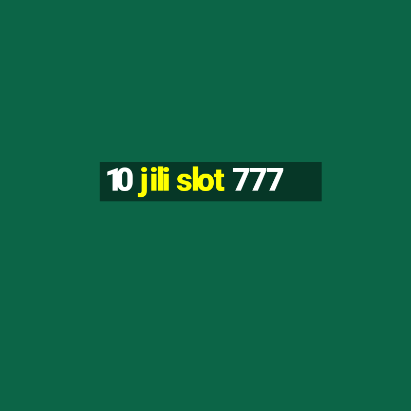 10 jili slot 777