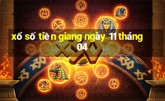 xổ số tiền giang ngày 11 tháng 04