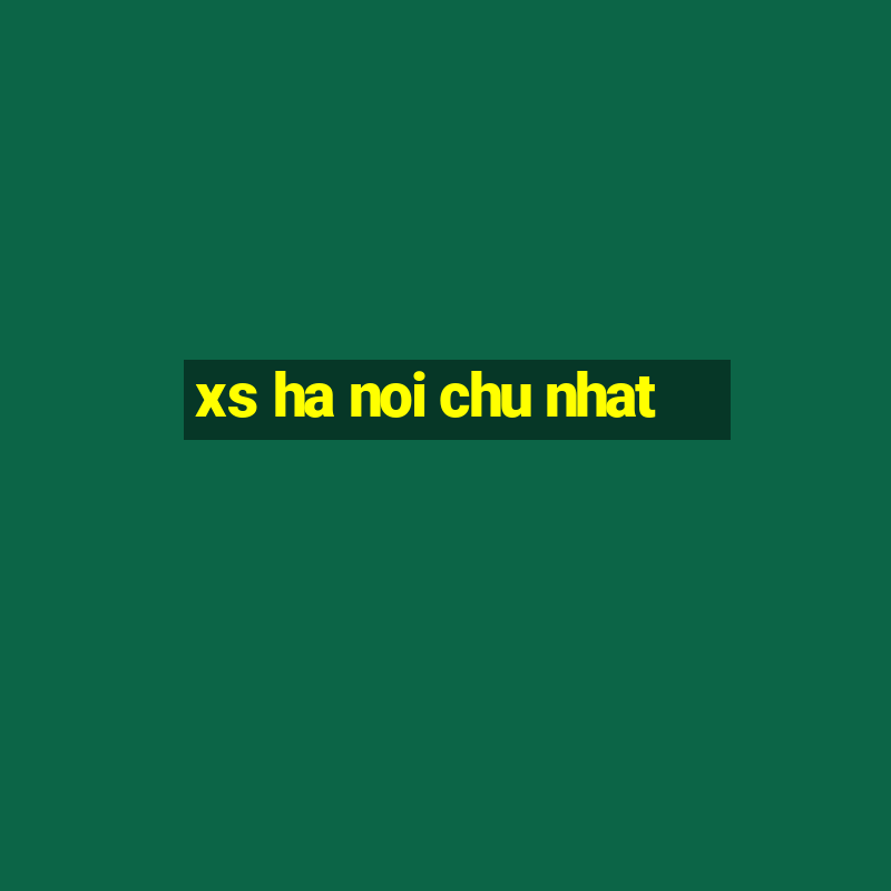 xs ha noi chu nhat