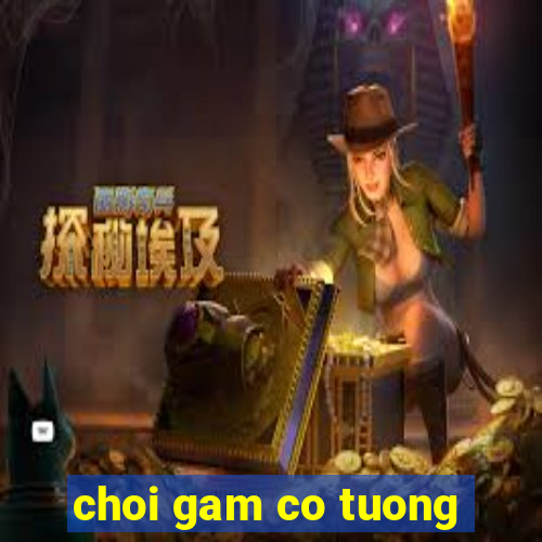 choi gam co tuong