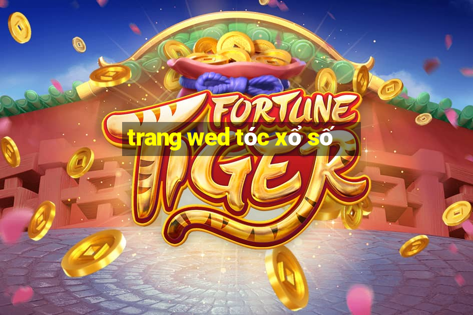 trang wed tóc xổ số