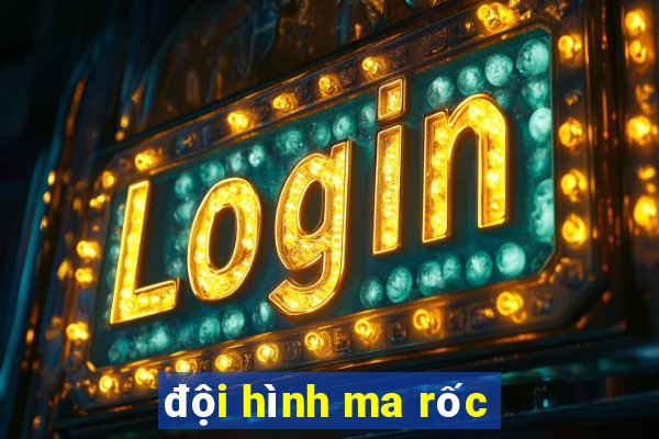 đội hình ma rốc