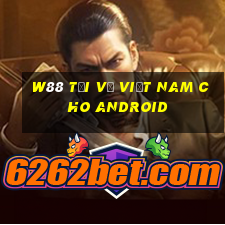 W88 Tải về Việt nam cho Android