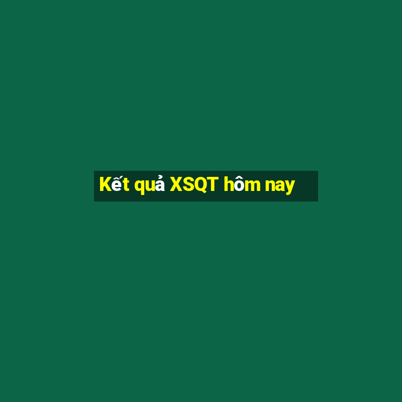 Kết quả XSQT hôm nay