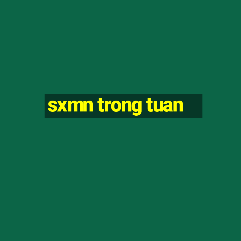 sxmn trong tuan