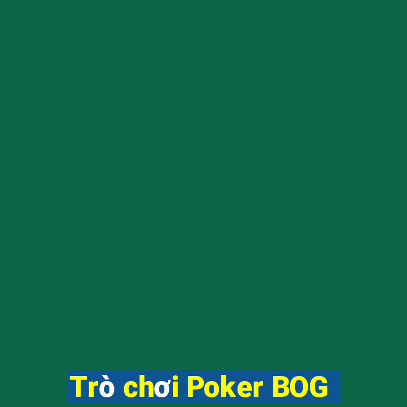 Trò chơi Poker BOG