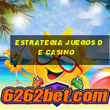 estrategia juegos de casino