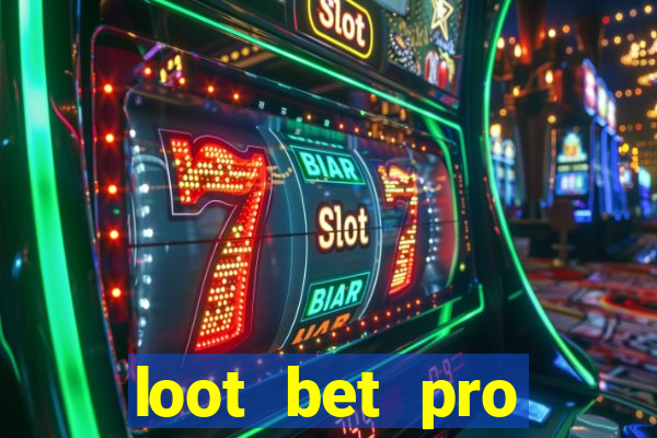 loot bet pro series 7