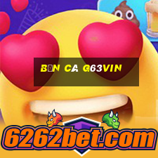 Bắn Cá G63vin