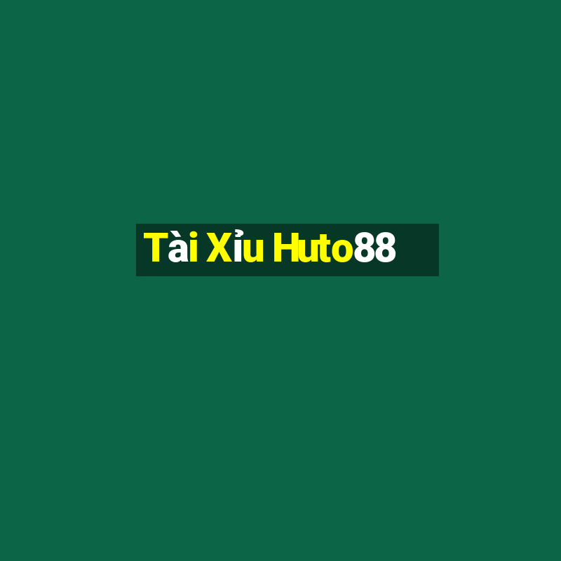 Tài Xỉu Huto88