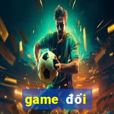 game đổi thưởng xanh chín