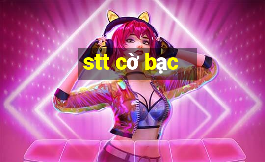 stt cờ bạc