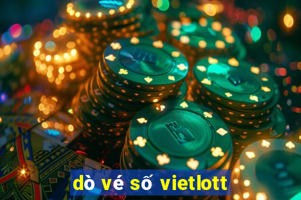 dò vé số vietlott