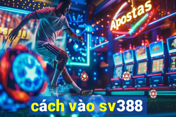 cách vào sv388