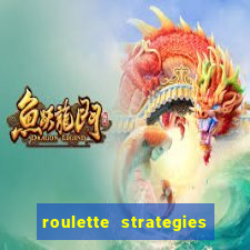 roulette strategies and tips