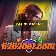 tai b29 nổ hũ