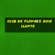 club de plongée bouillante