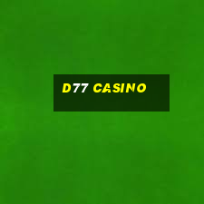 d77 casino