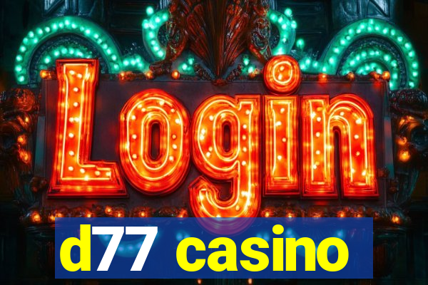 d77 casino