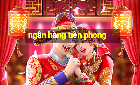 ngân hàng tiên phong