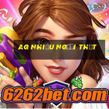 ag nhiều người thật