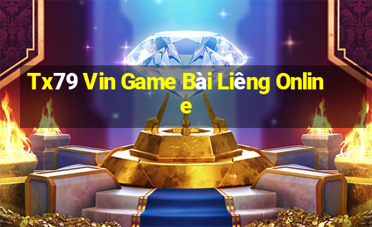 Tx79 Vin Game Bài Liêng Online