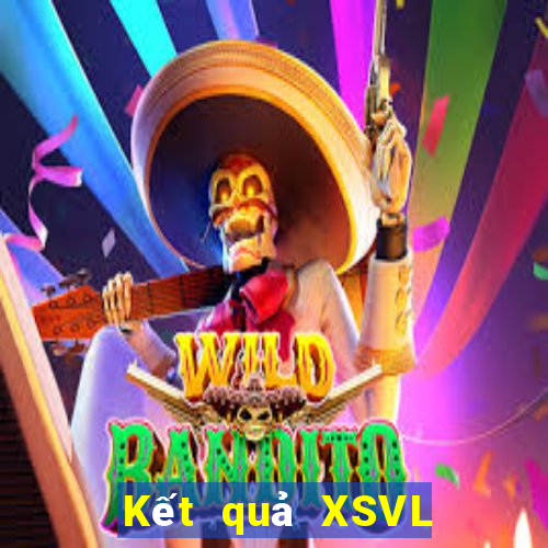 Kết quả XSVL Thứ 7