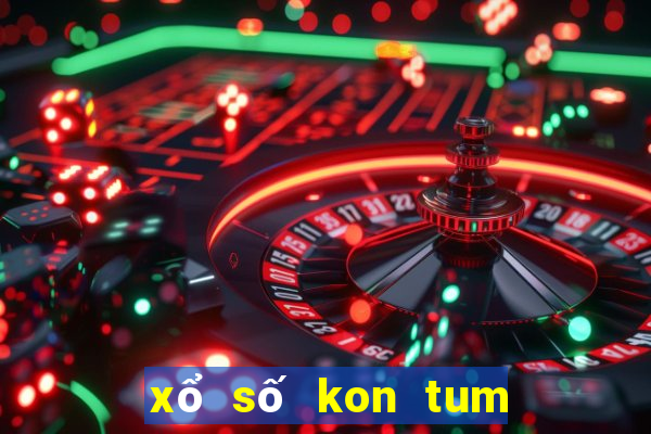 xổ số kon tum ngày 15 tháng 10