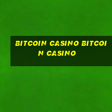 bitcoin casino bitcoin casino