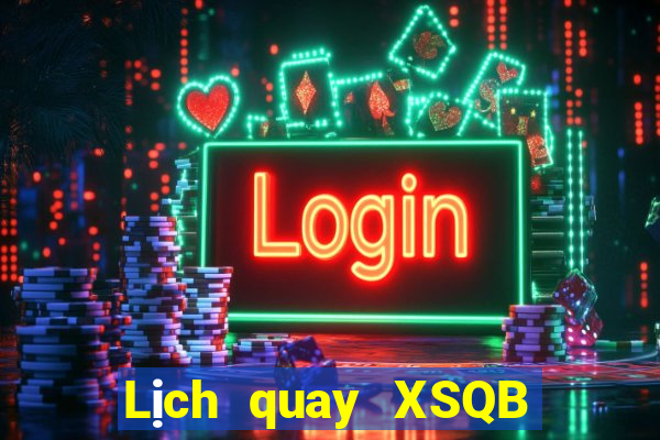 Lịch quay XSQB ngày 12