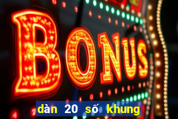 dàn 20 số khung 3 ngày